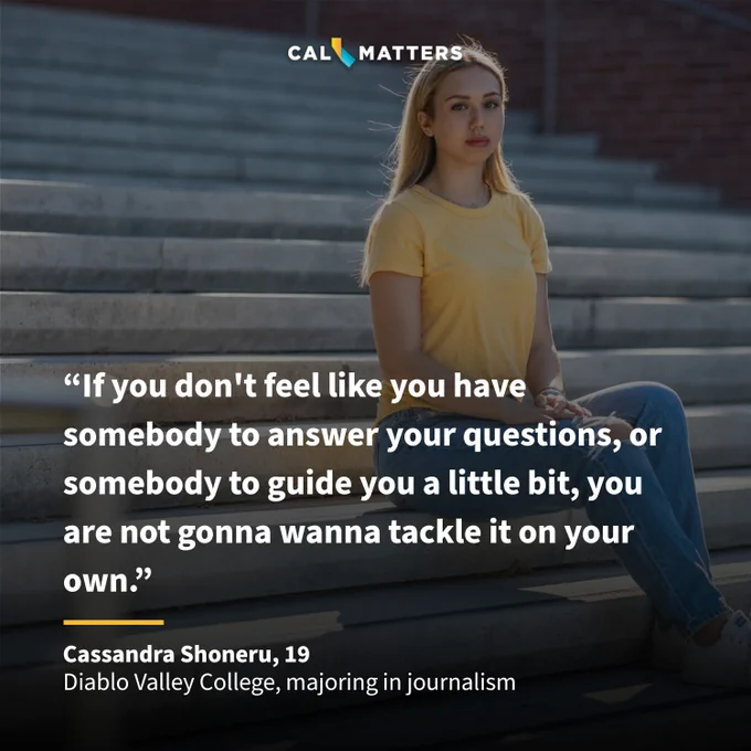 ”If you don’t feel like you have somebody to answer your questions, or somebody to guide you a little bit, you are not gonna wanna tackle it on your own, said Cassandra Shoneru, a 19-year-old majoring in journalism at Diablo Valley College. The picture the text is on top of is of them, looking at the camera sitting on the steps.