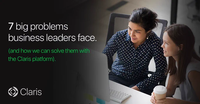 Discover the major business issues and how to solve them with Claris