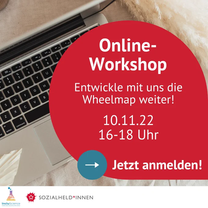 Foto von einer Laptop-Tastatur im Hintergrund. Darauf eine rote Sprechblase mit folgendem Text: "Online-Workshop. Entwickle mit uns die Wheelmap weiter. 10.11.22, 16-18 Uhr. Jetzt anmelden!" Unten links die Logos von den Sozialheld*innen und IncluScience.