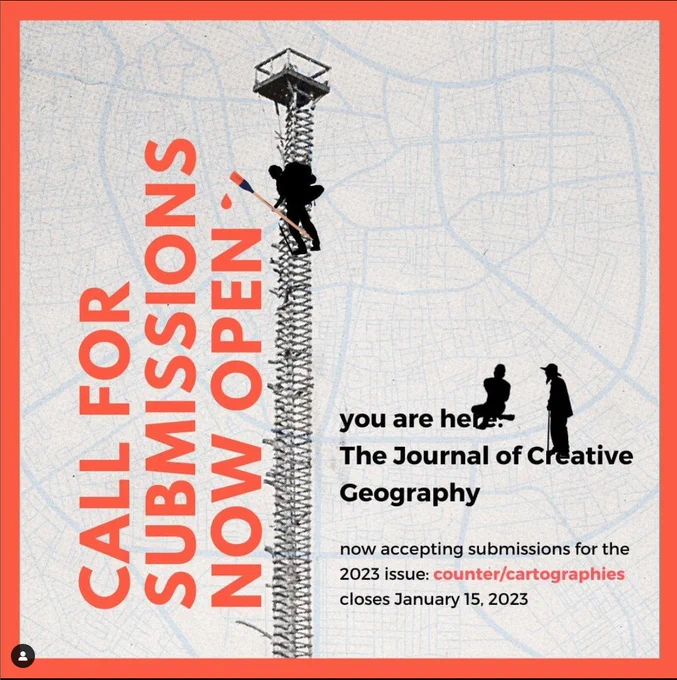 flyer reading "call for submission now open. you are here: the journal of creative geograpahy. now accepting submissions for the 2023 issue: counter/cartographies. Closes January 15, 2023. Depicts little figure with a giant paintbrush ready to repaint a map. 