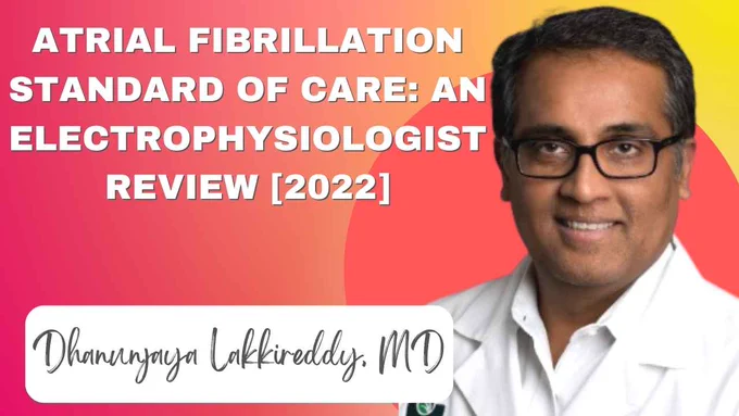 Atrial Fibrillation SOC: An Electrophysiologist Review [2022] @DJ_Lakkireddy @bariatricsurgkc #Electrophysiology #CardioTwitter