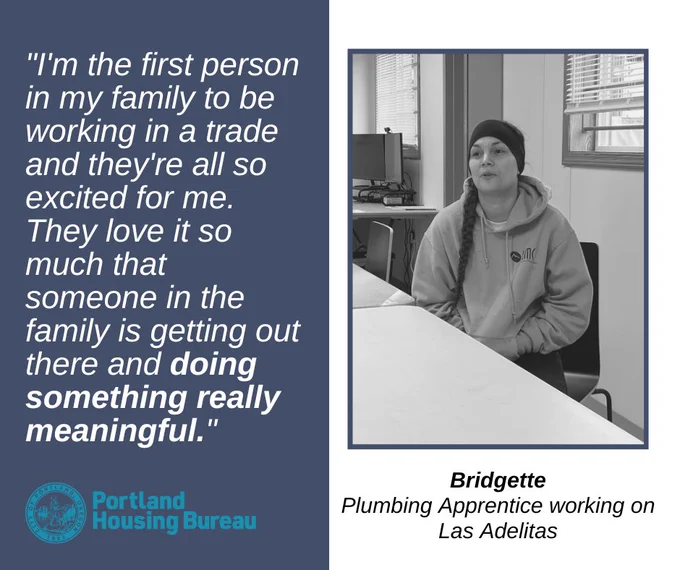 PHB graphic showing a black-and-white photo of a young woman named Bridgette, identified as a Plumbing Apprentice working on Las Adelitas. Includes a quote of Bridgette: "I'm the first person in my family to be working in a trade and they're all so excited for me. They love it so much that someone in the family is getting out there and doing something really meaningful."
