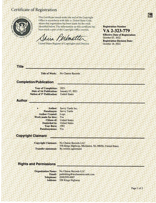 Copyright Registration received from the Copyright Office filed on October 7, 2022 and registered under VA 2-323-779 on October 18, 2022 for No Cheese Records Logo.