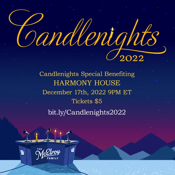 Gold text reads: "Candlenights 2022 Candlenights Special Benefitting HARMONY HOUSE December 17th, 2022 9PM ET Tickets $5 bit.ly/Candlenights2022” Text is superimposed on an illustrated background of a blue and purple twilight sky over blue mountains.