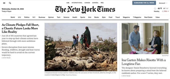 the New York Times' lead stories for Oct 26, 2022 include a desperate Somali family walking the decaying husks of their livestock, as a photo accompanying a story about the world by and large failing to meet its climate pledges, alongside a story about Ina Garten making risotto