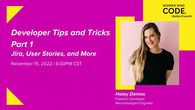 Developer Tips and Tricks Part 1 - Jira, User Stories, and More with Haley Demos