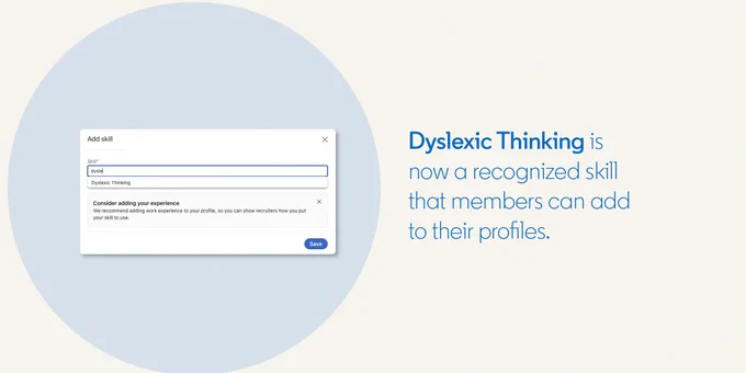 Dyslexic Thinking is now a recognized skill that members can add to their profiles. 