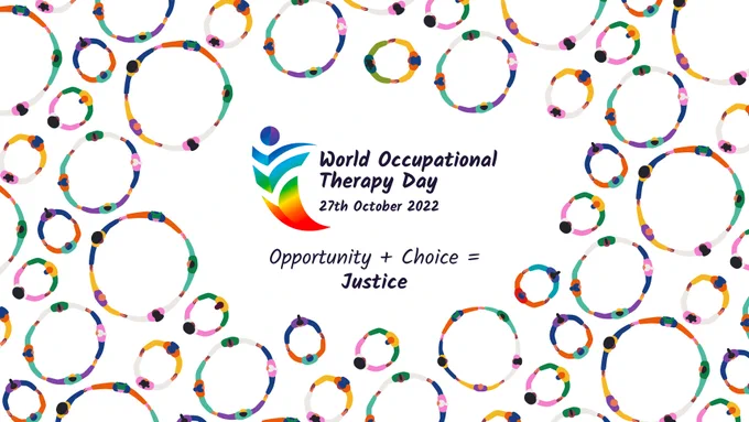 World Occupational Therapy Day 27th October 2022. Opportunity   Choice = Justice. A logo featuring a rainbow figure suggestive of a flowing human form and a surround of circles, again in a range of colours, that depect pairs and small groups of people with hands linked being viewed from directly above.