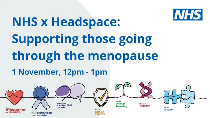 NHS X Headspace: Supporting those going through the menopause. 1 November, 12pm - 1pm
