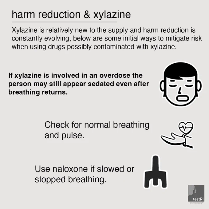 Harm Reduction & Xylazine

Xylazine is relatively new to the supply and harm reduction is constantly evolving, below are some initial ways to mitigate risk when using drugs possibly contaminated with xylazine

If xylazine is involved in an overdose the person may still appear sedated even after breathing returns.

* Check for normal breathing and pulse
* Use naloxone if slowed or stopped breathing

[icons of someone looking sleepy, icon of a hand holding out a heart with a heart rate on it, icon of nasal naloxone]
