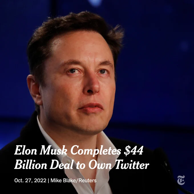 Elon Musk wears a white shirt and dark jacket. White text reads: "Elon Musk Completes $44 Billion Deal to Own Twitter." Photo credit: Mike Blake/Reuters.