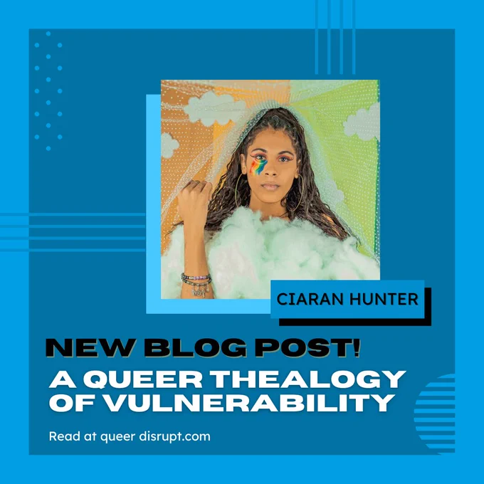image of a woman of colour with braids, she is dressed like a cloud and there are fluffy clouds above her head. she has the pride flag painted under her eye. text reads ciaran hunter, new blog post! a queer thealogy of vulnerability. read at queerdisrupt.com