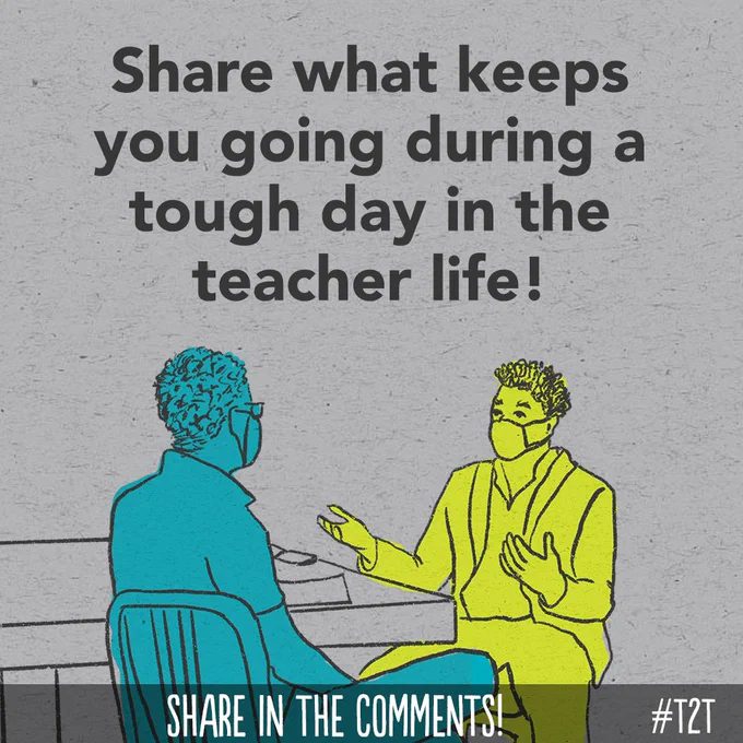 Share what keeps you going during a tough day in the teacher life!