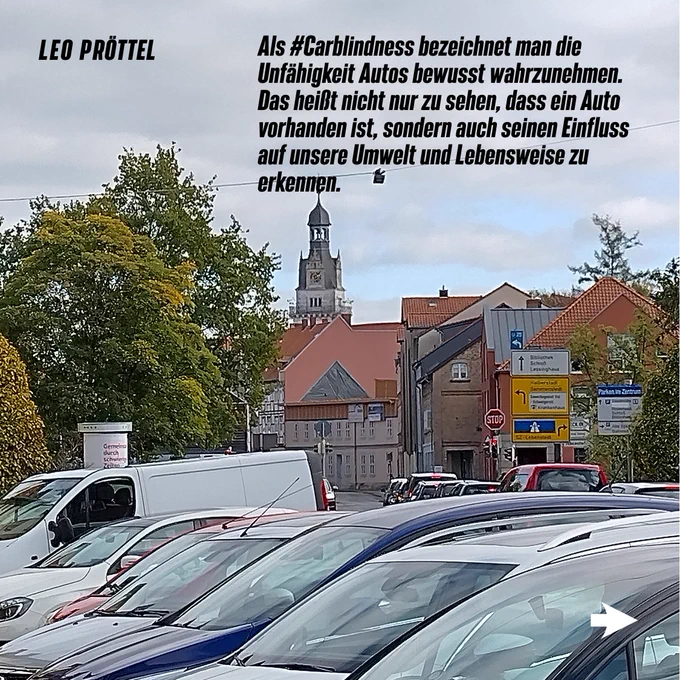 Als #Carblindness bezeichnet man die Unfähigkeit Autos bewusst wahrzunehmen. Das heißt nicht nur zu sehen, dass ein Auto vorhanden ist, sondern auch seinen Einfluss auf unsere Umwelt und Lebensweise zu erkennen.