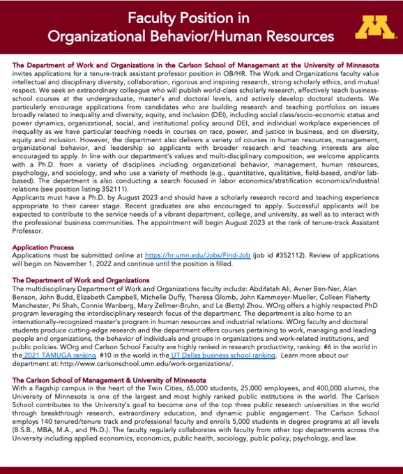 The Department of Work and Organizations in the Carlson School of Management at the University of Minnesota invites applications for a tenure-track assistant professor position in OB/HR. More details here: https://z.umn.edu/worg-searches