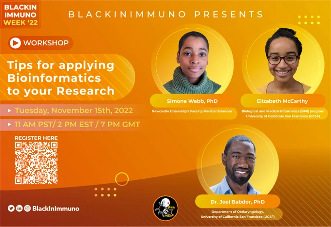 
This flyer provides information on one of our 
workshops for Black In Immuno Week 2022

Name of the speakers: Drs. Joel Babdor & Simone Webb, and MD/Ph.D. Candidate Elizabeth McCarthy

Affiliations: University of California San Francisco, Newcastle University Faculty Medical Sciences   

Title of workshop: Tips for applying Bioinformatics to your research 

Date: Tuesday, November 15th, 2022
Time: 10 AM PST/ 1 PM EST / 6 PM GMT

Their workshop, "Tips for applying Bioinformatics to your research", will provide insight into integrating Bioinformatics to answer immunological questions!
