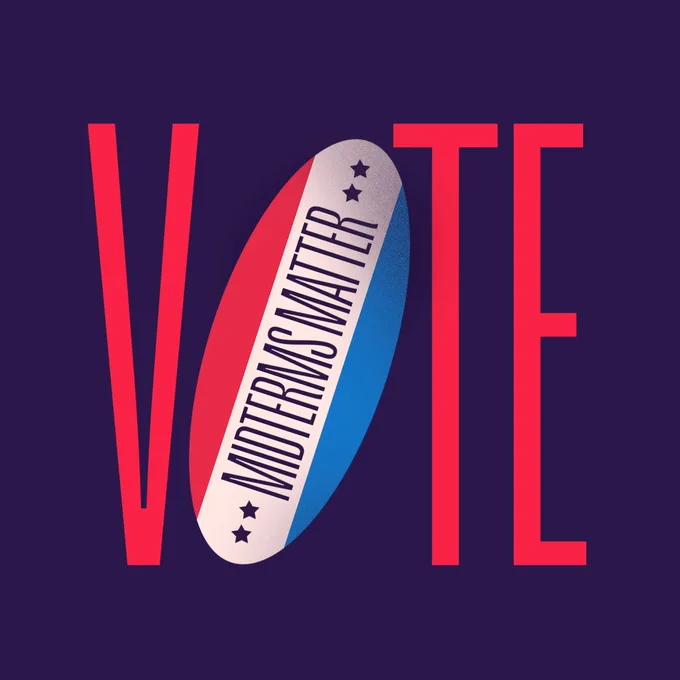 VOTE. Midterms matter.