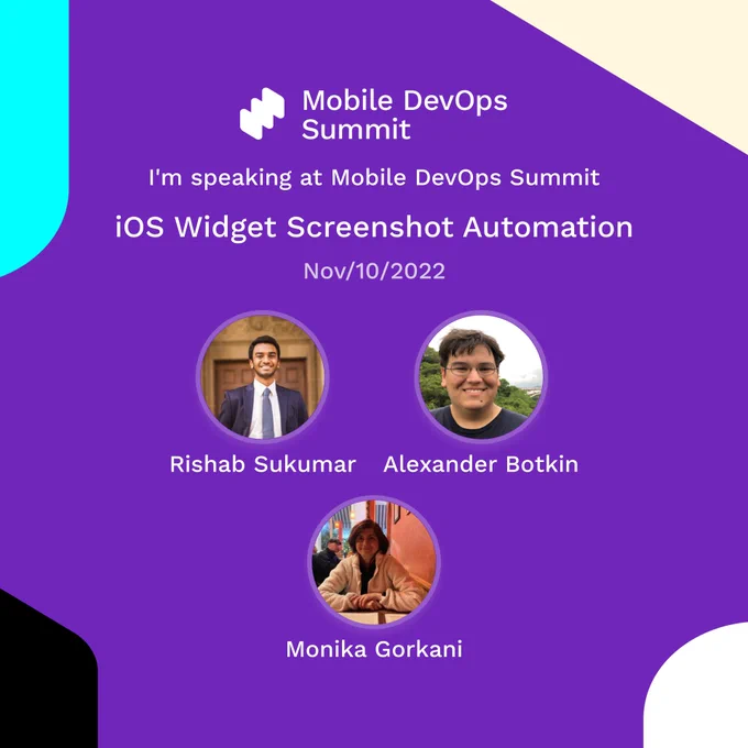 Learn more at Mobile DevOps Summit on Nov 10, 2022 with the session "iOS Widget Screenshot Automation" with Rishab Sukumar, Alexander Botkin, and Monika Gorkani