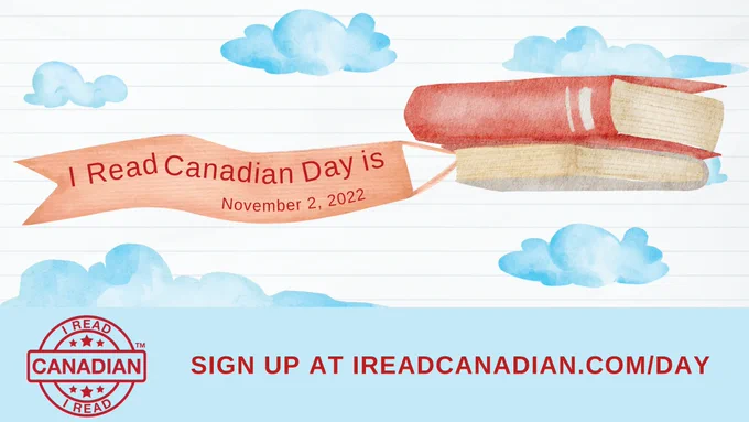 I Read Canadian Day is November 2, 2022. Sign up at ireadcanadian.com