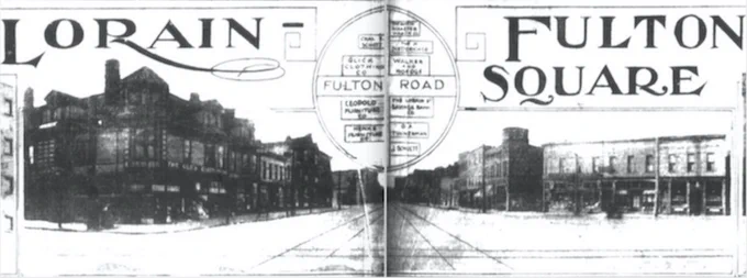 Ad titled "Lorain-Fulton Square" and showing a view facing west on Lorain Avenue from Fulton Road with commercial buildings on either side. Source: Cleveland News, December 21, 1914