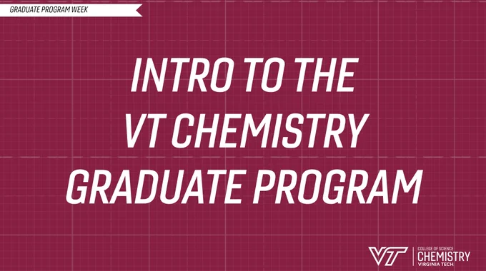 Introduction to the Virginia Tech Chemistry Graduate Program during Graduate Program Week.