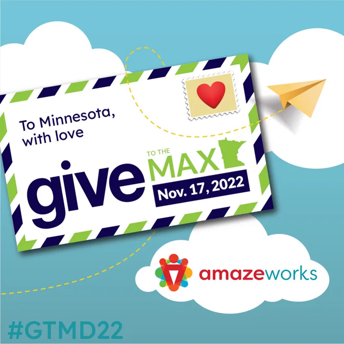 Blue background with white clouds, one of which displays the AmazeWorks logo. A white envelope reads, "To Minnesota with love: Give to the Max Nov. 17, 2022" with a heart stamp in the top right corner. A paper airplane flies around the sky. "#GTMD22" is written in the bottom left corner