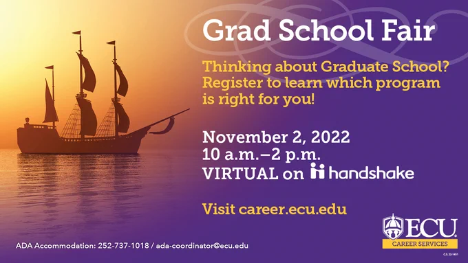 Thinking about joining ECU Graduate School?

Join other future Pirates at the Grad School Fair to learn more about ECU's graduate programs.

Nov. 2
10 a.m. to 2 p.m.
Virtual on Handshake

Register online to learn more at go.ecu.edu/NovGradFair