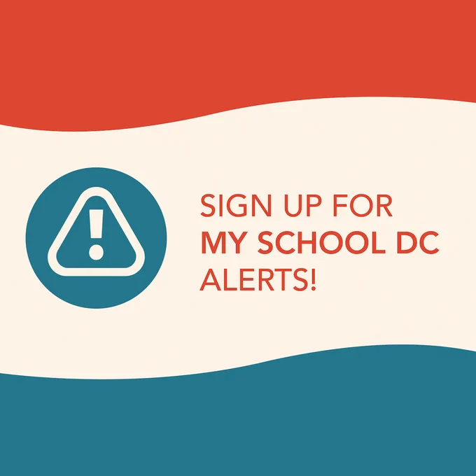 Sign up for My School DC alerts.