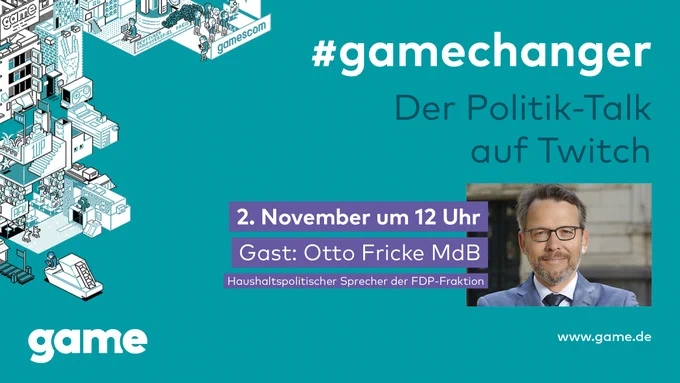 #gamechanger 
Der Politik-Talk auf Twitch

2. November um 12 Uhr
Gast. Otto Fricke MdB
Haushaltspolitischer Sprecher der FDP-Fraktion