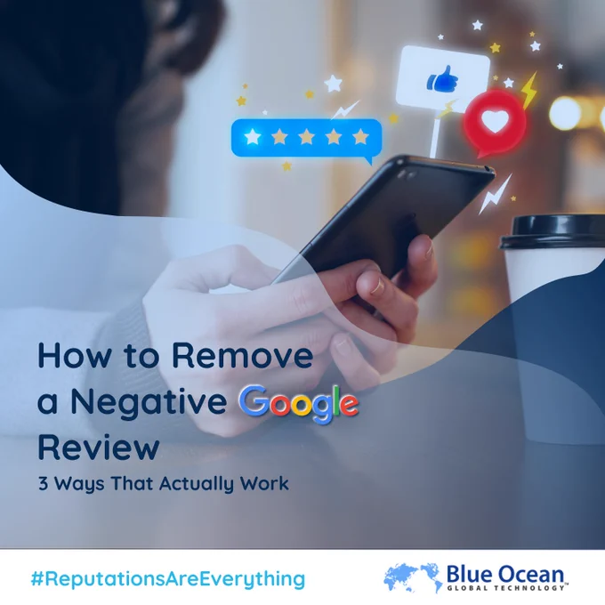 Blue Ocean Global Technology - 3 ways to remove a negative review