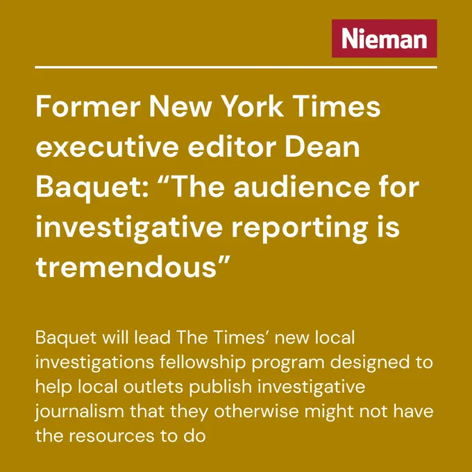 Graphic with the text: Former New York Times executive editor Dean Baquet: “The audience for investigative reporting is tremendous” Baquet will lead The Times’ new local investigations fellowship program designed to help local outlets publish investigative journalism that they otherwise might not have the resources to do