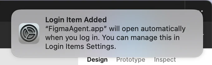 macOS Ventura notification with the message: Login Item Added. FigmaAgent.app will open automatically when you log in. You can manage this in Login Items Settings.