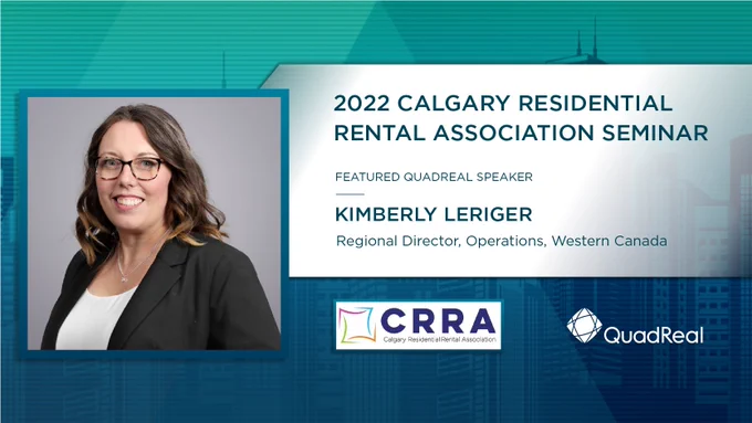 2022 Calgary Residential Rental Association Seminar. Featured QuadReal speaker, Kimberly Leriger, Regional Director, Operations, Western Canada