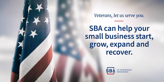 Photo of an American flag and the text "Veterans, let us serve you. SBA can help your small business start, grow, expand, and recover"