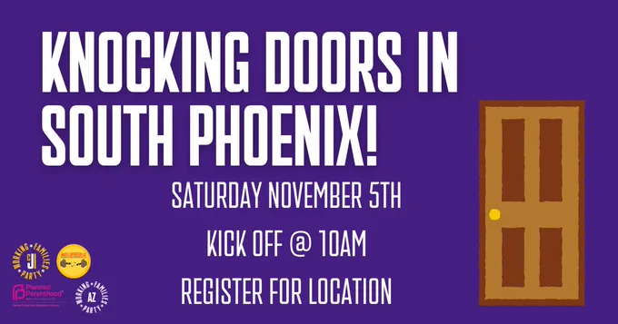Come join Mass Liberation AZ, Arizona Working Families Party, Planned Parenthood Advocates of Arizona, and WFP Criminal Justice Initiative as we launch a canvass THIS SATURDAY November, 5th from 10 am register for location.