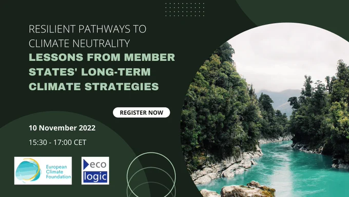 Event's social media card. Text:  Resilient Pathways to Climate Neutrality
Lessons from Member States' long-term climate strategies. 10 November 2022, 15:30-17:00 CET. Register now.