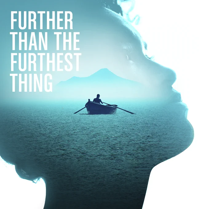 A blue-hued side view of a woman with curly hair looking up, with an overlaid image of a person in a boat rowing towards an island. Text over image reads 'Further than the Furthest Thing'.