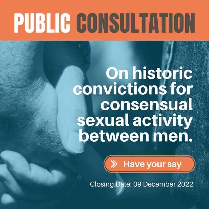 Close-up image of holding hands, with text Public Consultation on historic convictions for consensual sexual activity between men.  Have your say. Closing Date: 09 December 2022