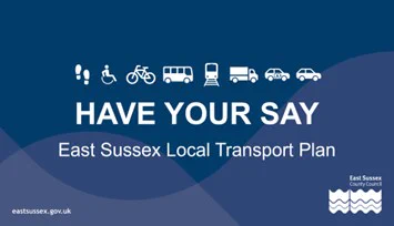 Have your say - East Sussex Local Transport Plan