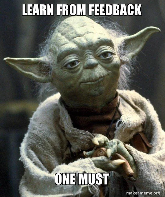 Yoda from Star Wars with text: Learn from feedback one must.