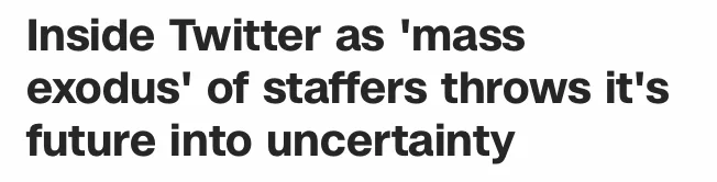 CNN.com headline: "Inside Twitter as 'mass exodus' of staffers throws it's future into uncertainty".