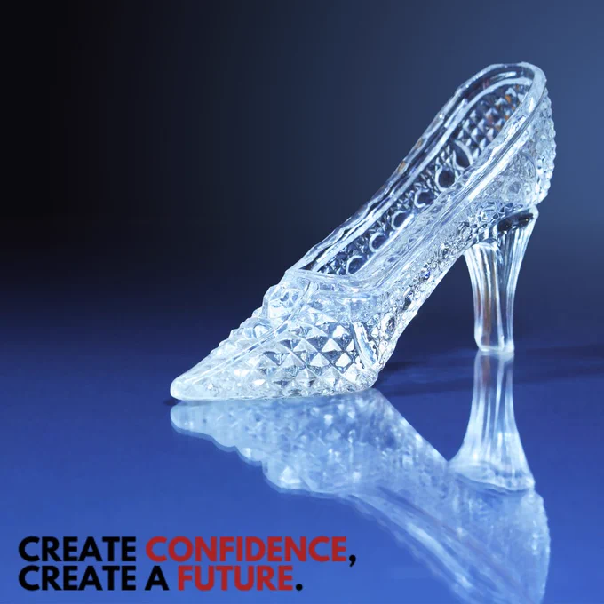 Glass Slipper on a blue background. Create Confidence, Create a Future