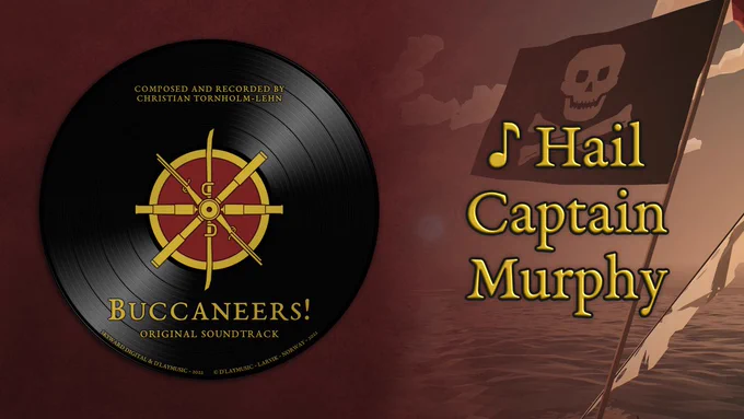 A vinyl record labelled Buccaneers Original Soundtrack. To its right is a pirate flag flying over a sunset, with the words Hail Captain Murphy.