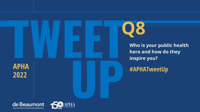 Q8 image. de Beaumont logo, APHA logo
Q8: Who is your public health hero and how do they inspire you? #APHATweetUp
