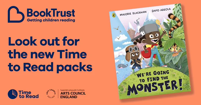 The front cover of We're Going to Find the Monster, plus logos for BookTrust, Time to Read and Arts Council England and the words: 'Look out for the new Time to Read packs'
