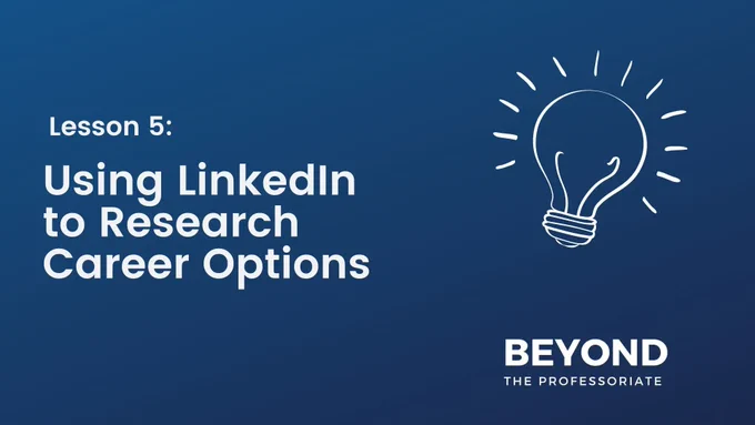  An image advertising Beyond the Professoriate's "Lesson 5: Using LinkedIn to Research Career Options" class. It contains our company's logo and a drawing of an illuminated lightbulb.