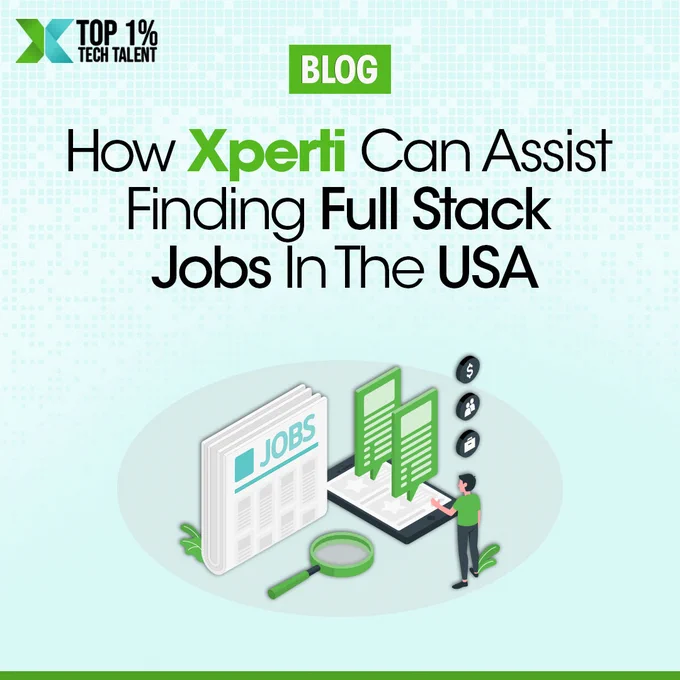 How Xperti Can Assist Finding Full Stack Jobs In The USA
Xperti Blog