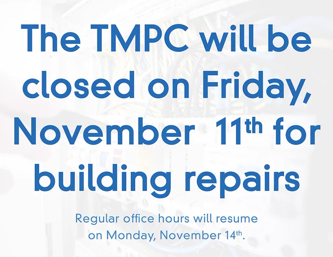 Faint image of an electrical panel with text that reads, “The TMPC will be closed on Friday, November 11th for building repairs. Regular Office hours will resume on Monday, November 14th."