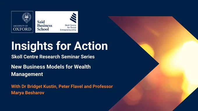 Text Reads: 'Insights for Action. New business models for wealth management. With Dr Bridget Kustin, Peter Flavel and Professor Marya Besharov.' On a dark blue background with an orange arrow to the right.