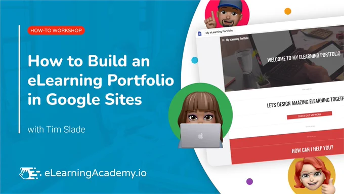 Blue and white banner with diverse avatars and a screenshot of a site in Google Sites.  The text reads: How-to workshop, how to build an eLearning portfolio in Google Sites with Tim Slade.